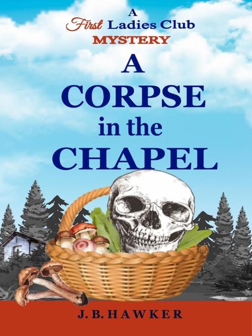 Title details for A Corpse in the Chapel by J.B. Hawker - Available